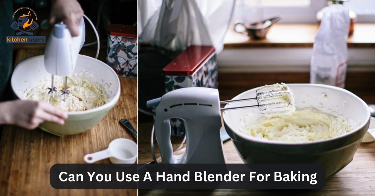 Can You Use A Hand Blender For Baking