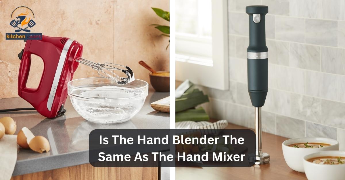 Is The Hand Blender The Same As The Hand Mixer