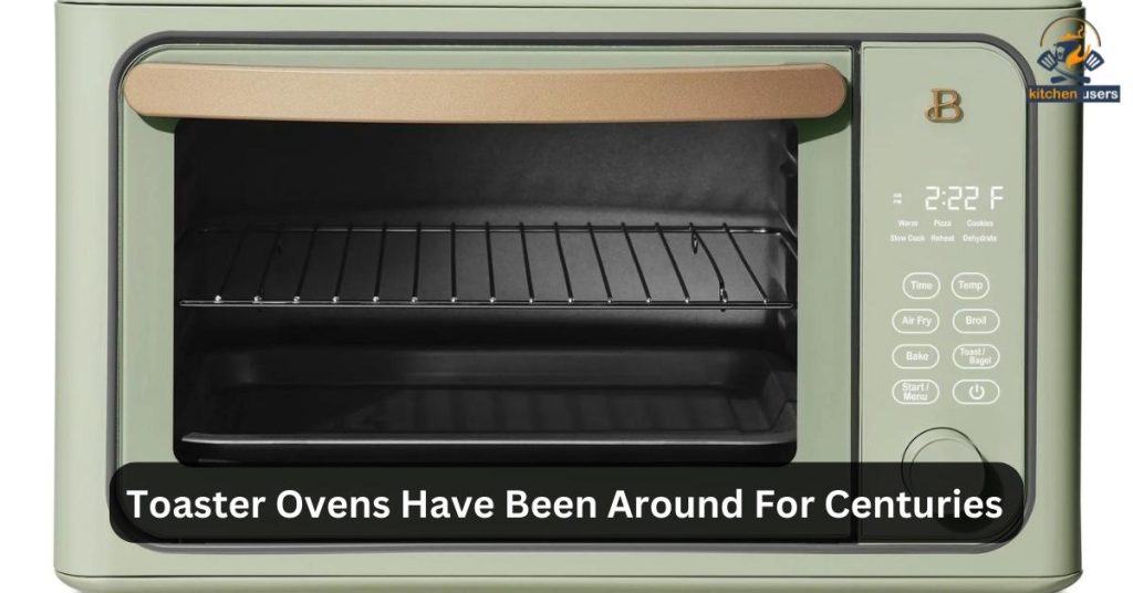 Toaster Ovens Have Been Around For Centuries!