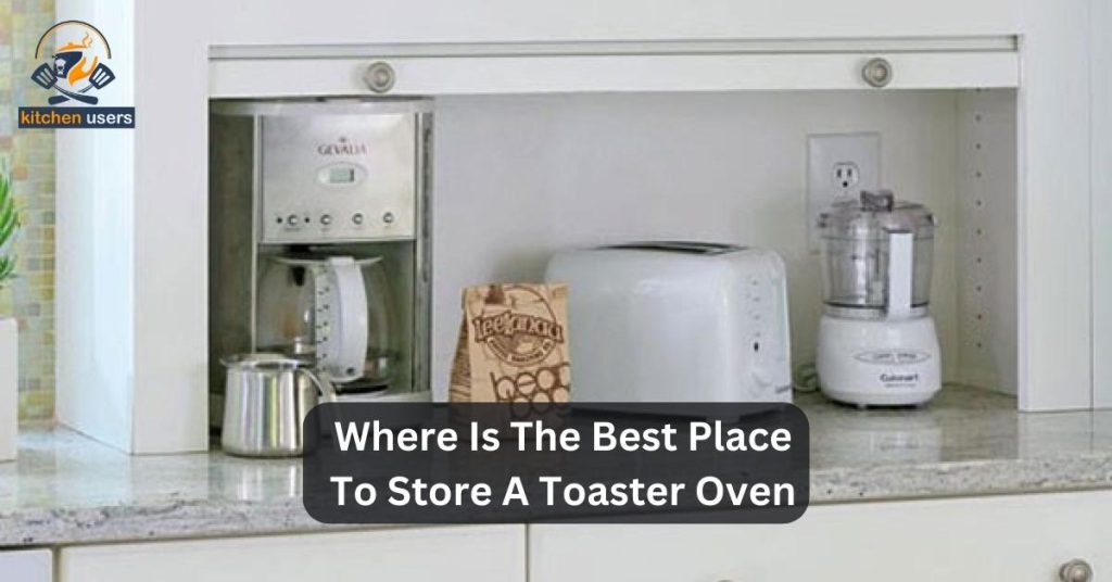 Optimal storage location for a toaster oven