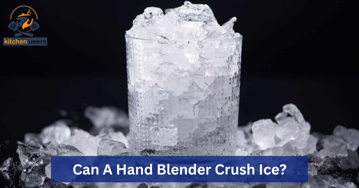 Can A Hand Blender Crush Ice