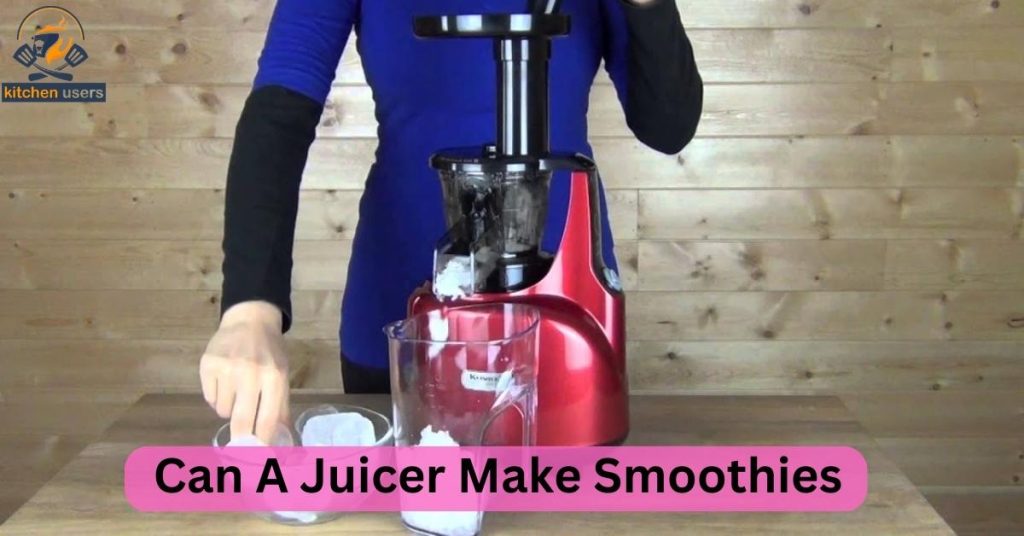 Can A Juicer Make Smoothies