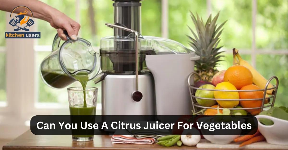 Can You Use A Citrus Juicer For Vegetables