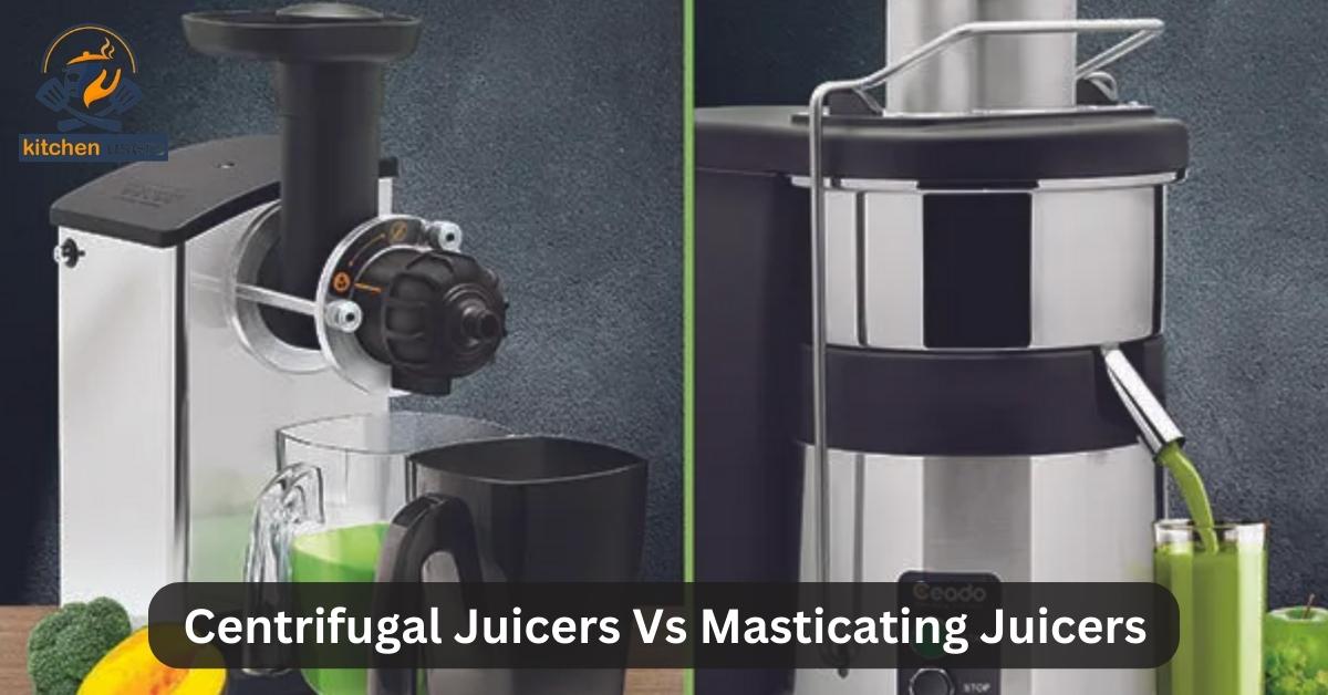 Centrifugal Juicers Vs Masticating Juicers