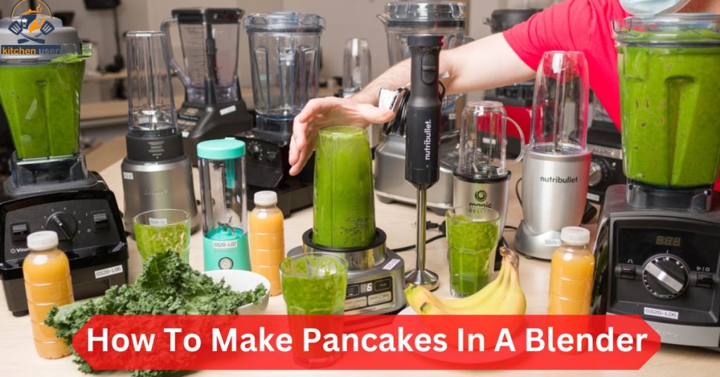 How To Make Pancakes In A Blender