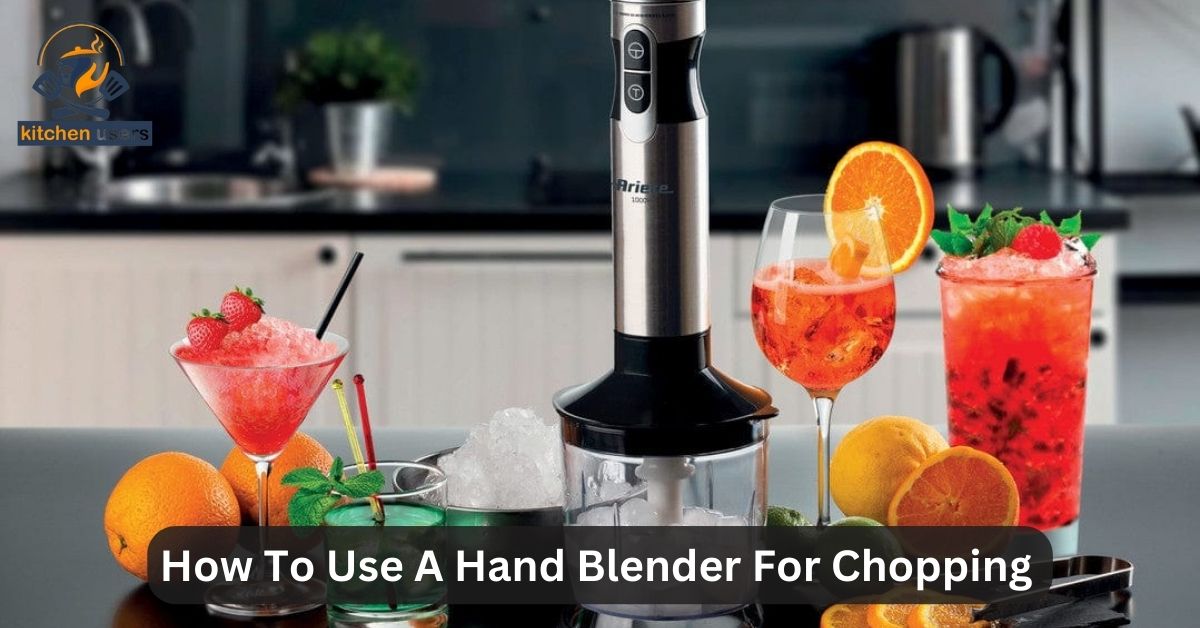 How To Use A Hand Blender For Chopping