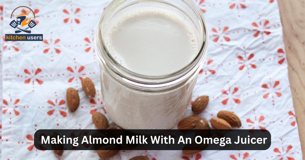 Making Almond Milk With An Omega Juicer