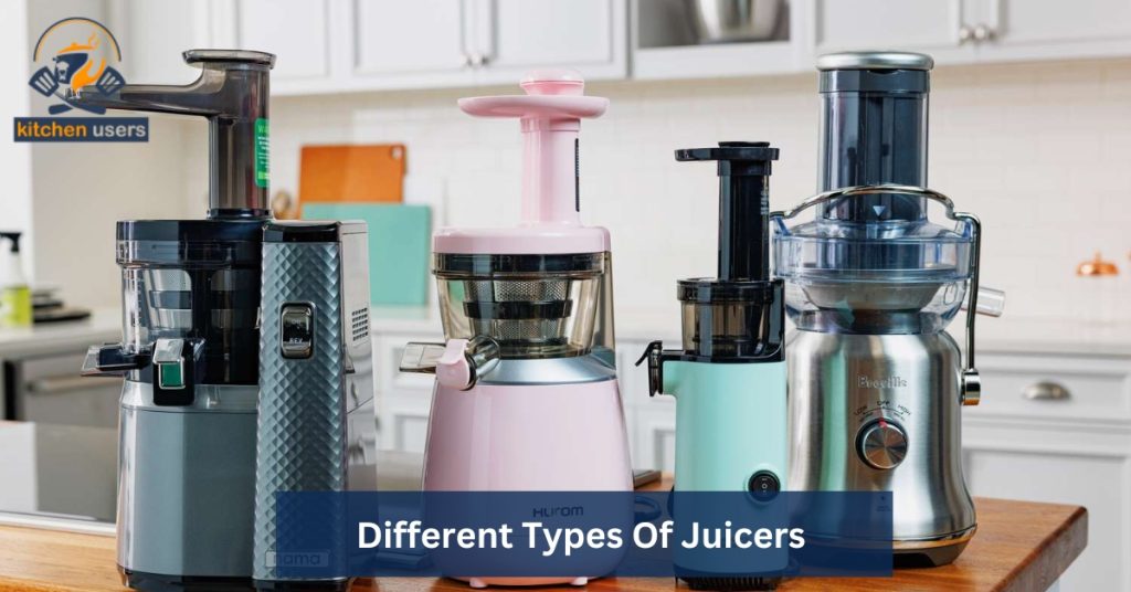 Different Types Of Juicers