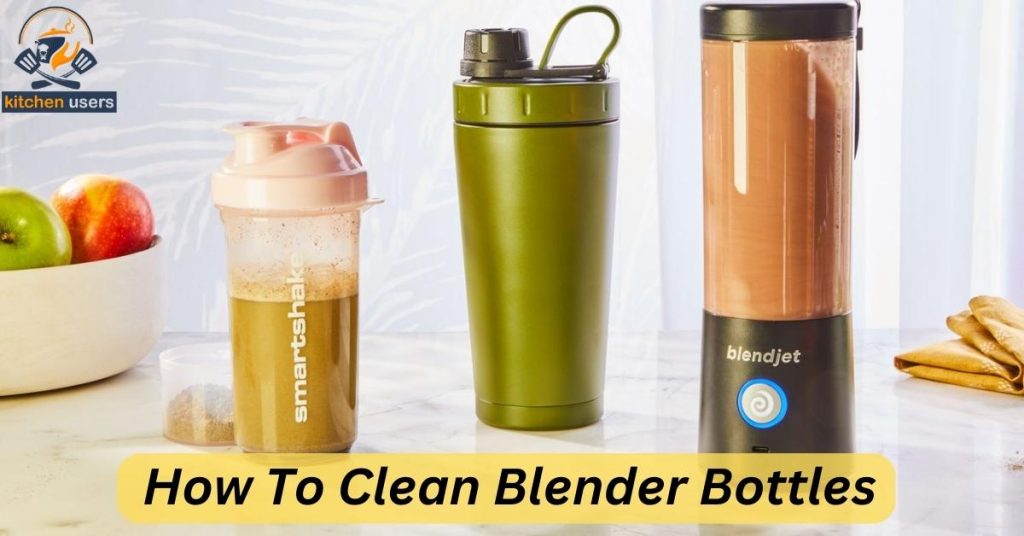 How To Clean Blender Bottles