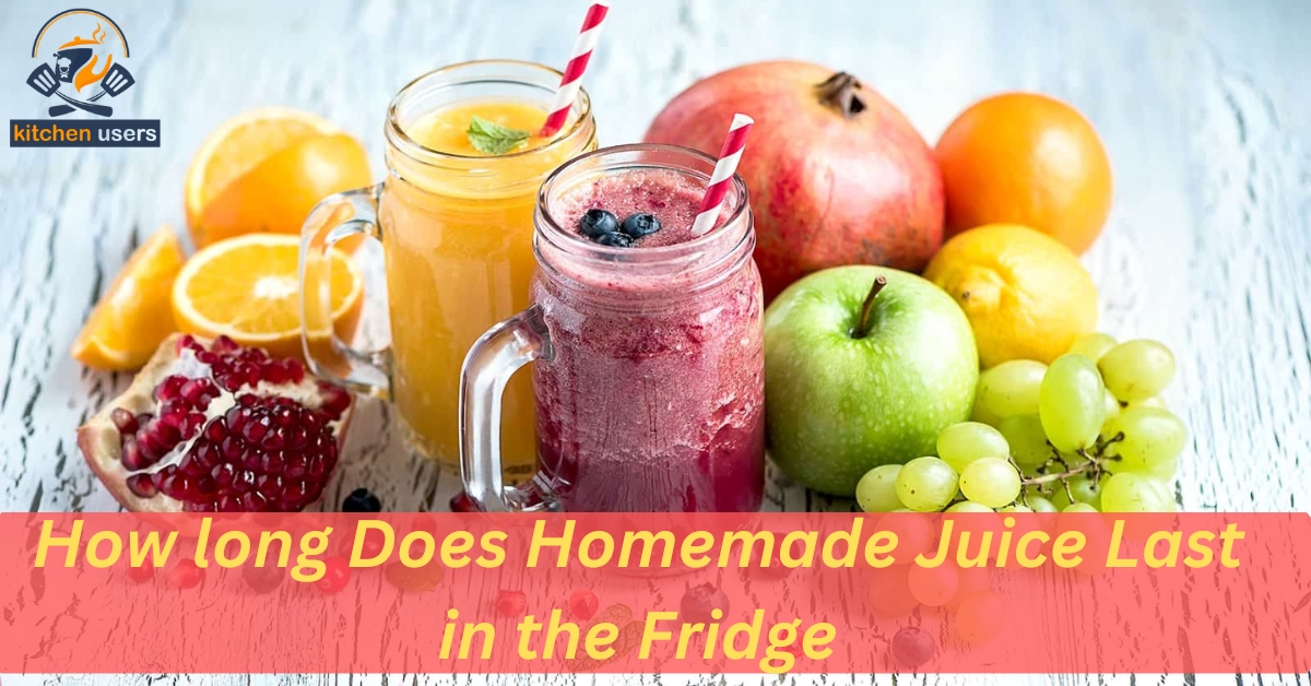 How long Does Homemade Juice Last in the Fridge