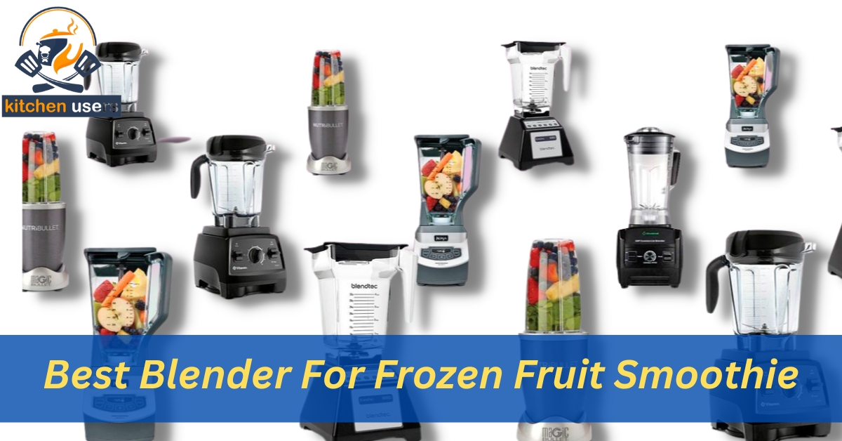 Best Blender For Frozen Fruit Smoothie