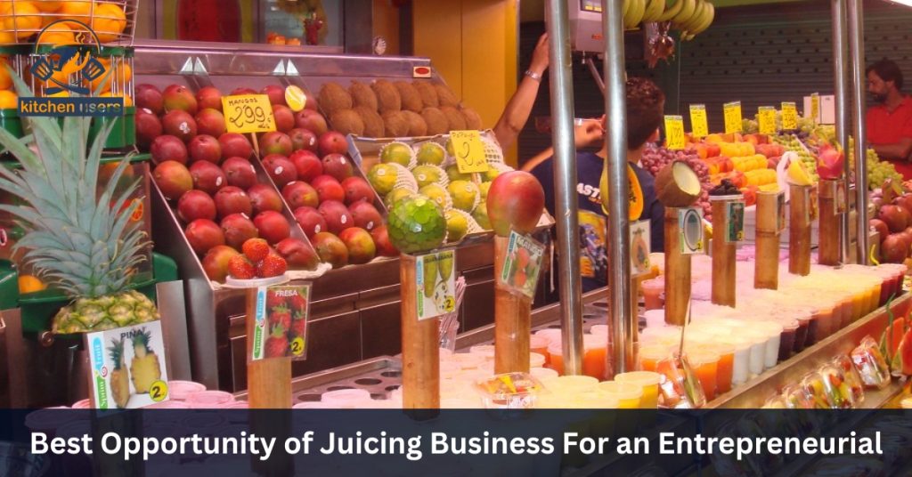 Best Opportunity of Juicing Business For an Entrepreneurial