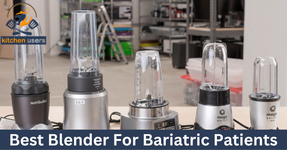 Best Blender For Bariatric Patients