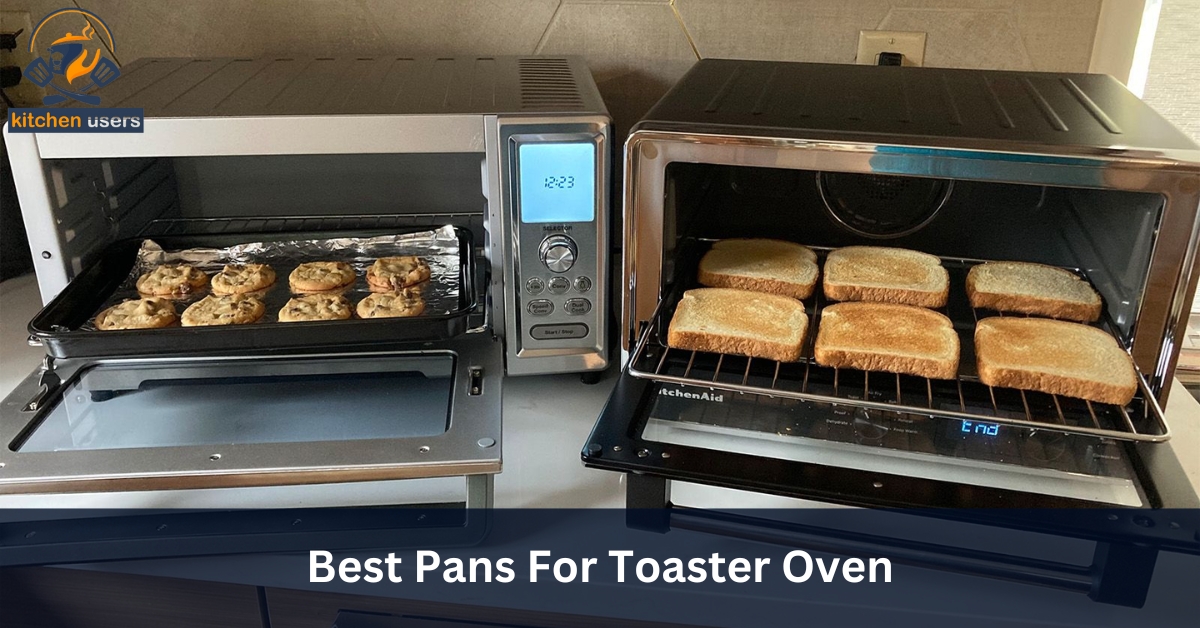 Best Pans For Toaster Oven
