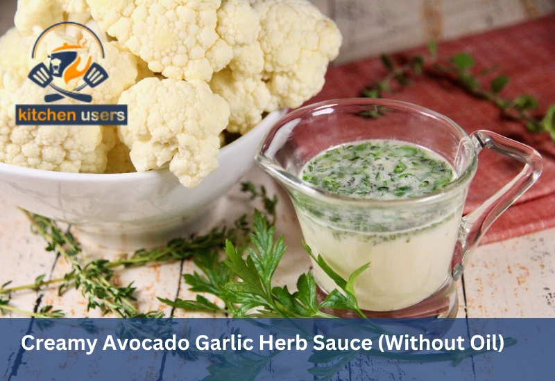 Creamy Avocado Garlic Herb Sauce (Without Oil)