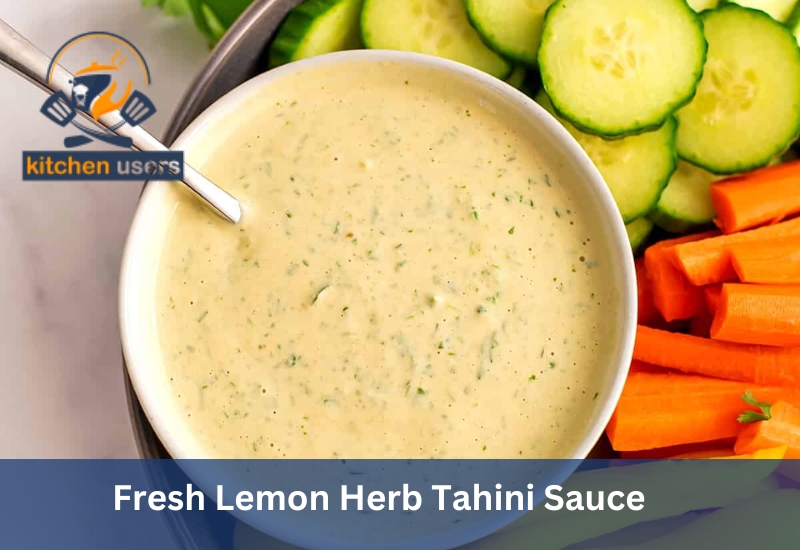  Fresh Lemon Herb Tahini Sauce