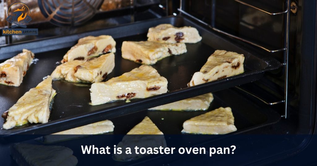 What is a toaster oven pan