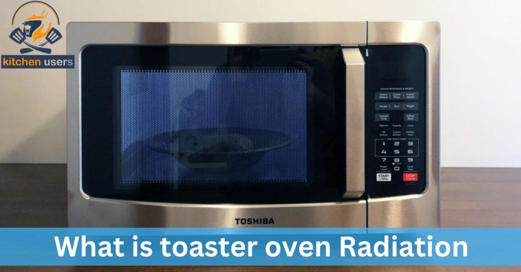 What is toaster oven Radiation