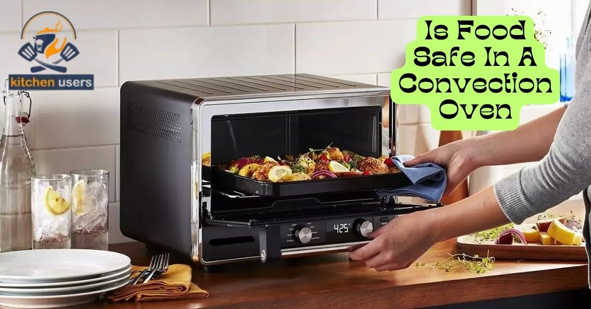 Is Food Safe In A Convection Oven