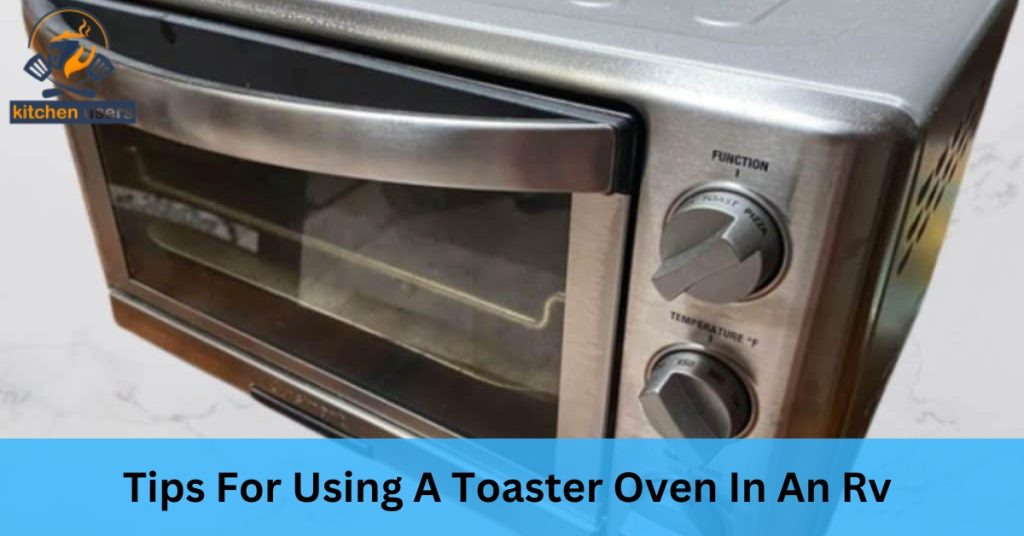 Tips For Using A Toaster Oven In An Rv 