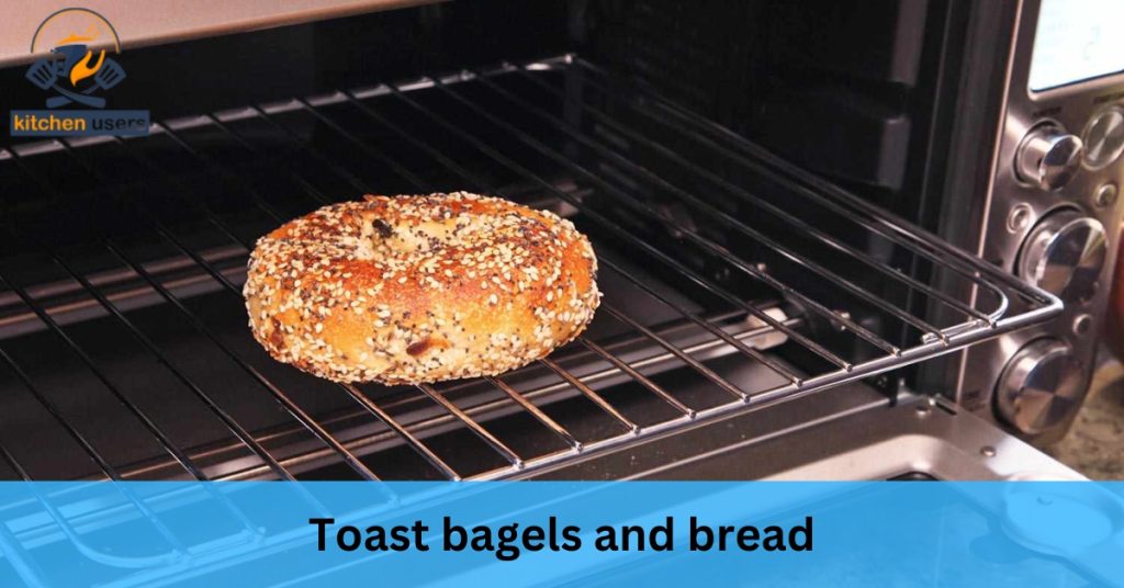 Toast bagels and bread