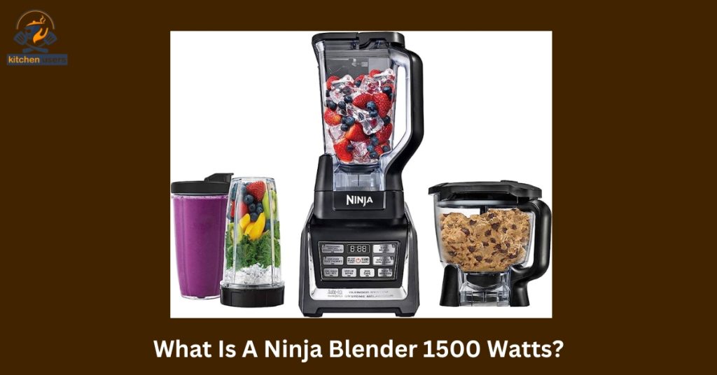 What Is A Ninja Blender 1500 Watts