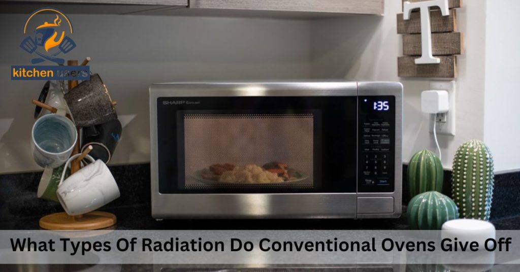 What Types Of Radiation Do Conventional Ovens Give Off