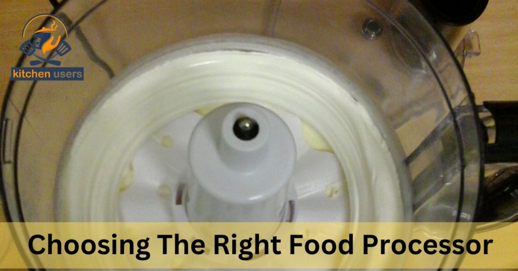 Choosing The Right Food Processor