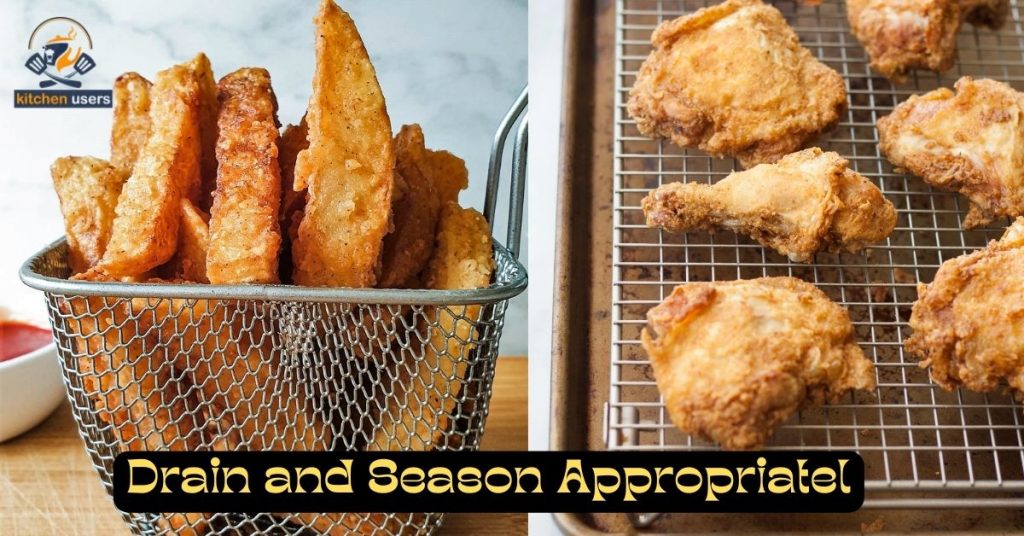 Drain and Season Appropriately (5 rules for frying)
