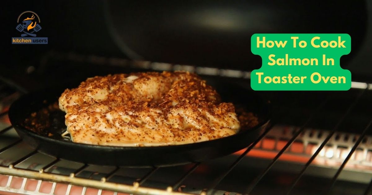 How To Cook Salmon In Toaster Oven