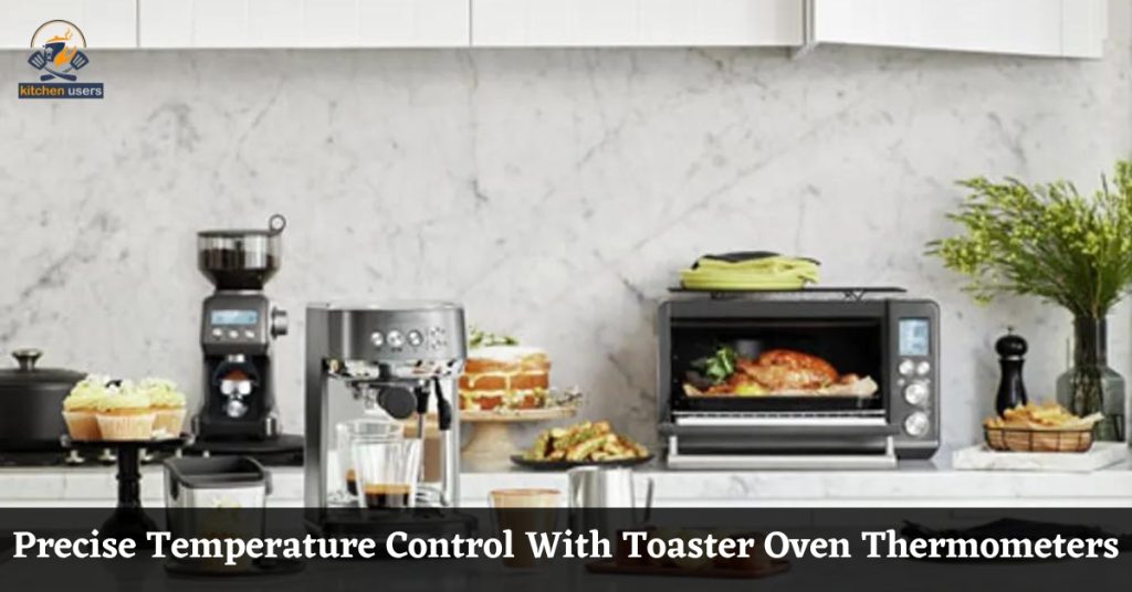 Precise Temperature Control With Toaster Oven Thermometers