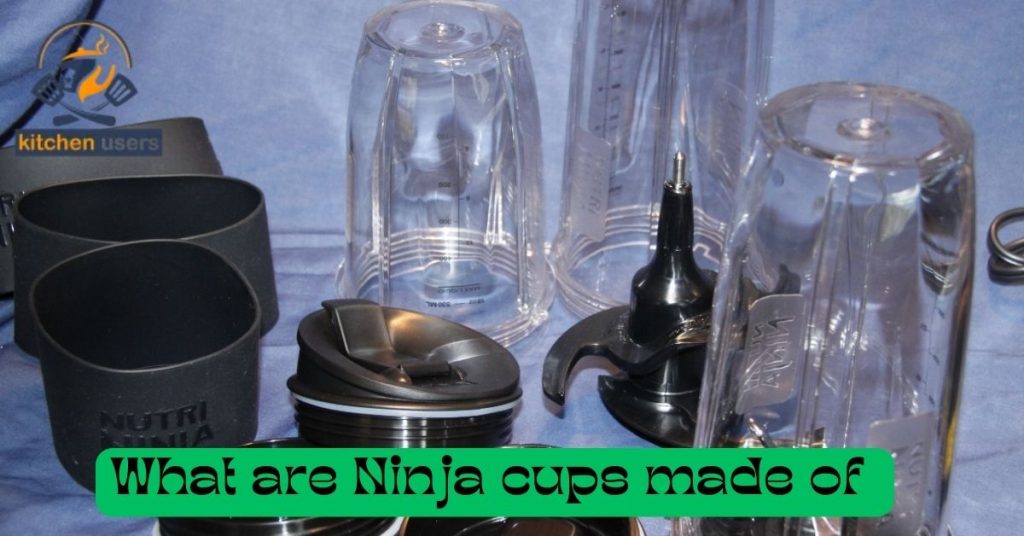 What are Ninja cups made of