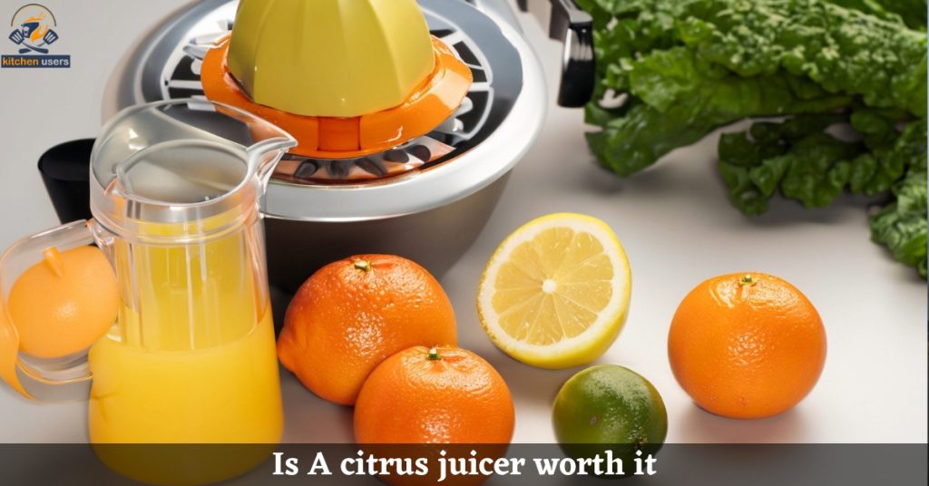 Is A citrus juicer worth it