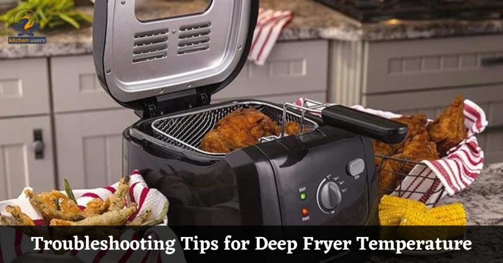 Troubleshooting Tips for Deep Fryer Temperature