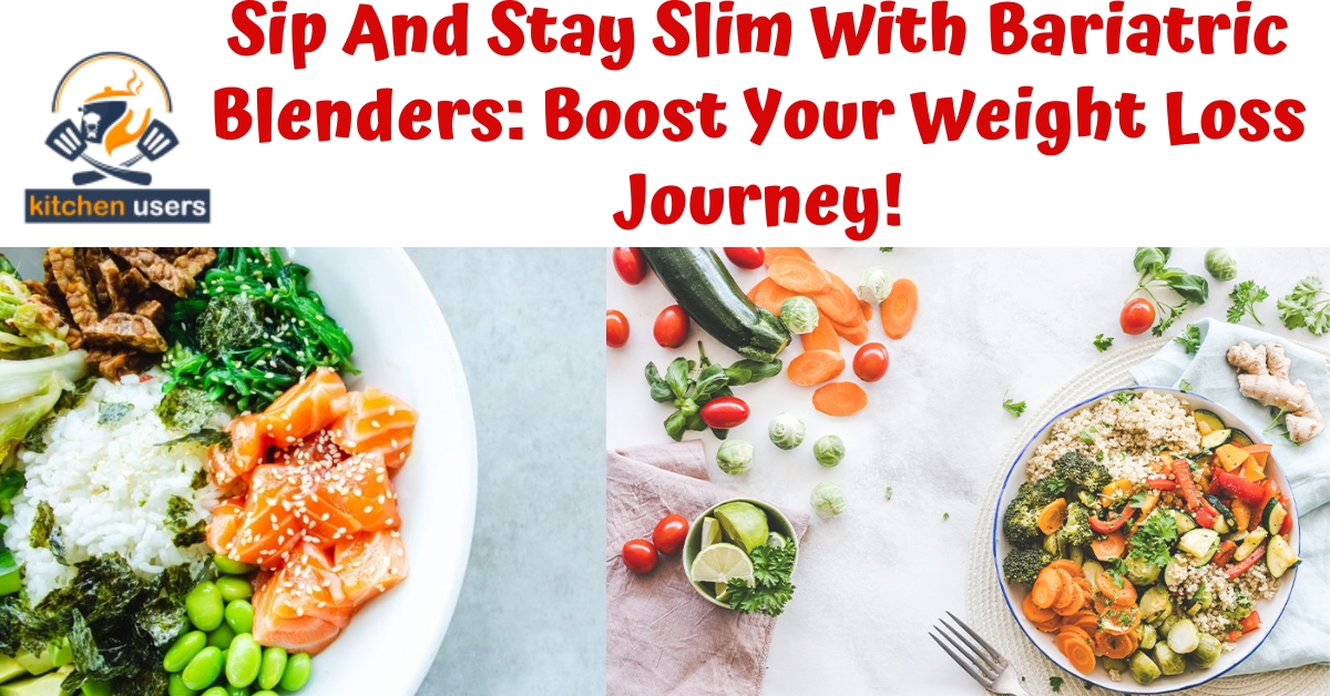 Sip And Stay Slim With Bariatric Blenders