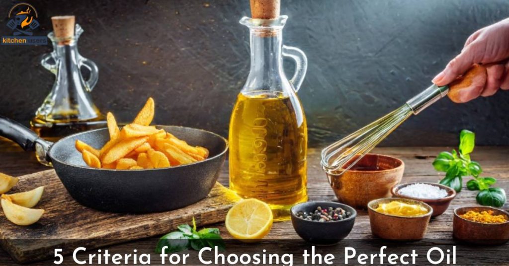 5 Criteria for Choosing the Perfect Oil