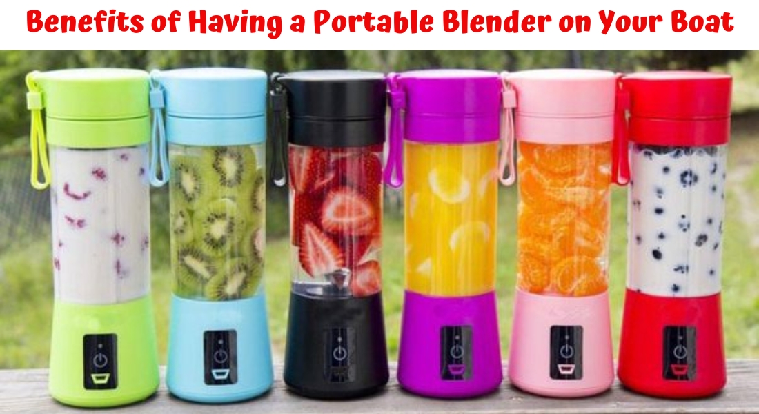 Benefits of Having a Portable Blender on Your Boat