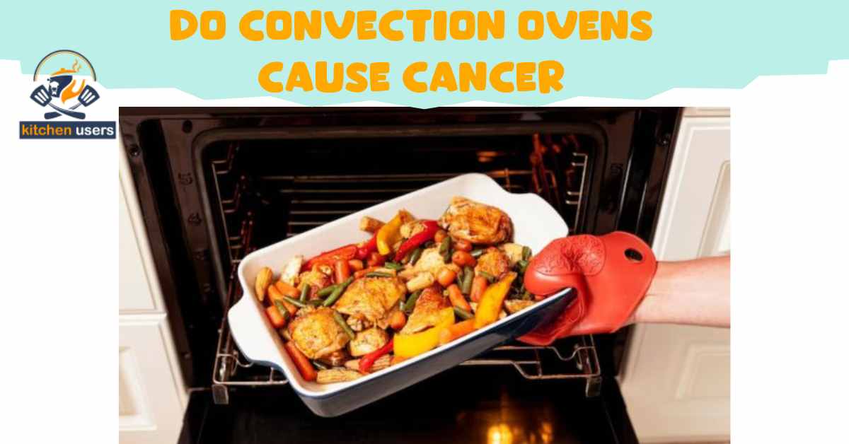 Do Convection Ovens Cause Cancer