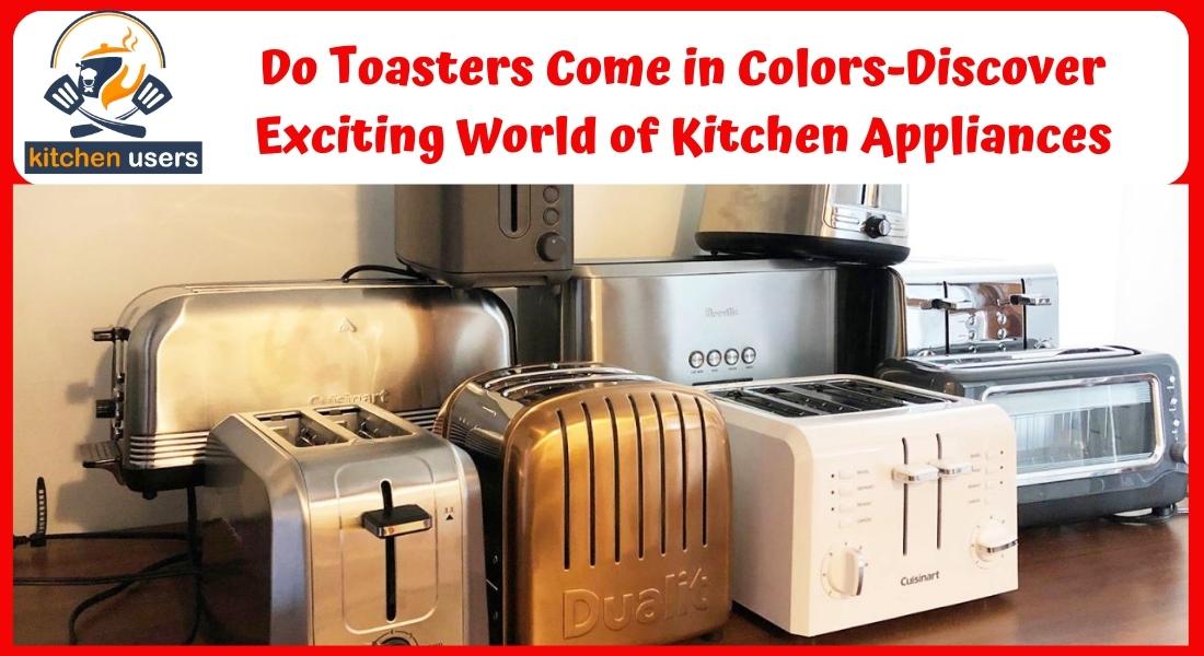 Toasters Come in Colors