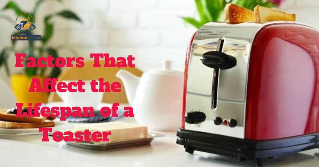 Determining the Longevity of Your Toaster: Key Factors to Consider