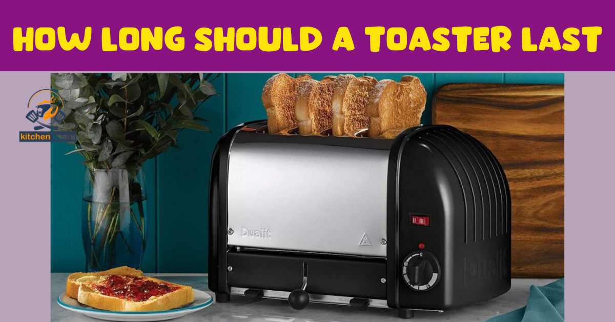How Long Should a Toaster Last