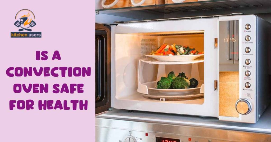 Convection Oven Safety and Your Health: What You Need to Know