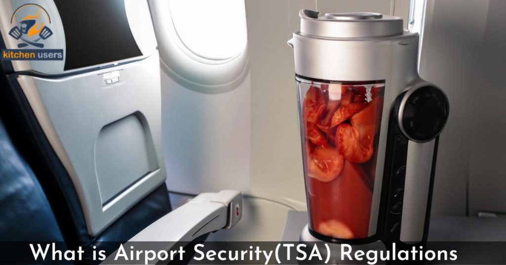 What is Airport Security(TSA) Regulations