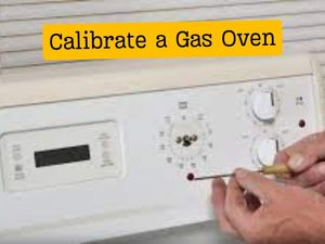 How to Calibrate a Gas Oven 