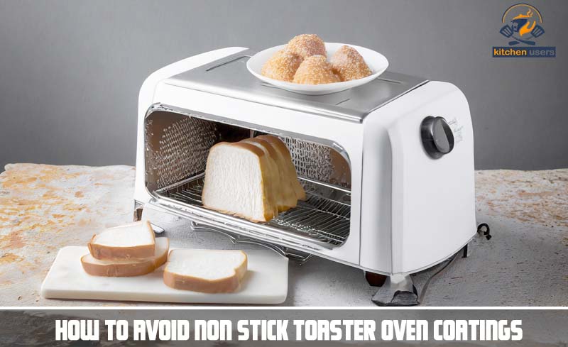 How to Avoid Non Stick Toaster Oven Coatings