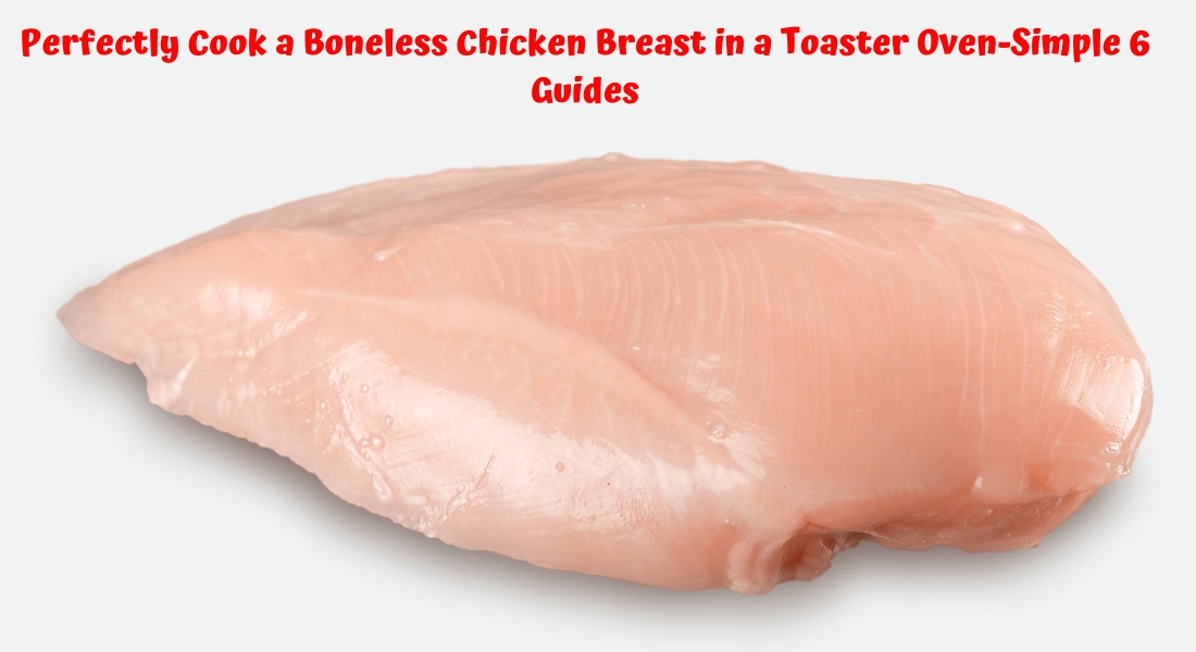 Chicken Breast in a Toaster Oven