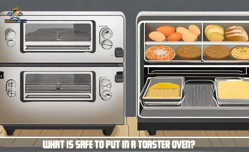 What is safe to put in a toaster oven