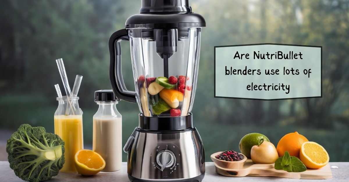 Are NutriBullet blenders use lots of electricity