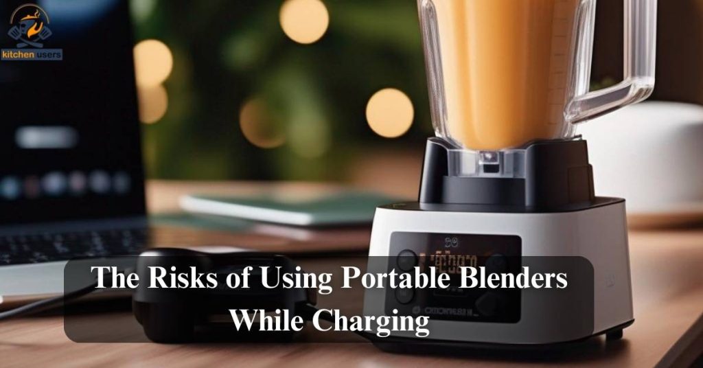 The Risks of Using Portable Blenders While Charging